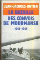 La Bataille des convois de Mourmansk : 1941-1945