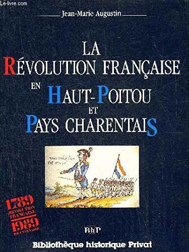La Révolution française en Haut-Poitou et pays charentais : 1789-1799