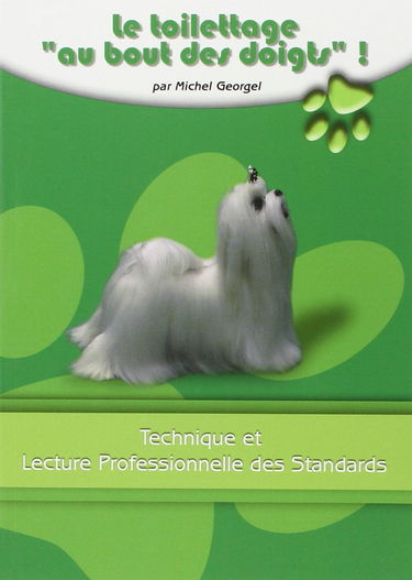 Le toilettage "au bout des doigts" !: Technique et lecture professionnelle des standards