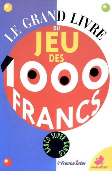 Le grand livre du jeu des 1.000 francs