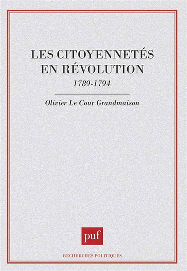 Les Citoyennetés en Révolution : 1789-1794