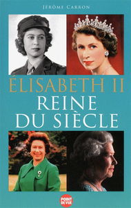 Elisabeth II, reine du siècle