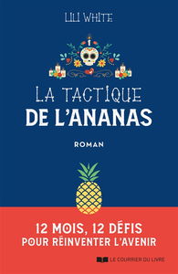 La tactique de l'ananas : 12 mois, 12 défis pour réinventer l'avenir