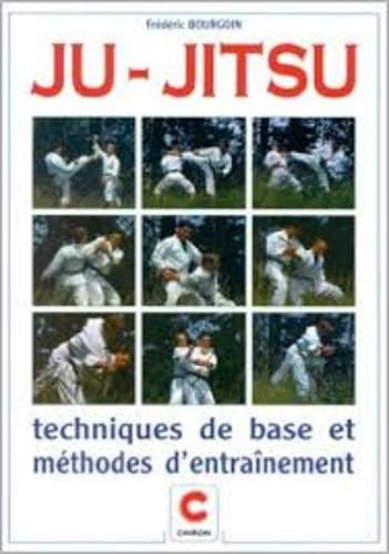 Ju jitsu. Techniques de base et méthodes d'entraînement