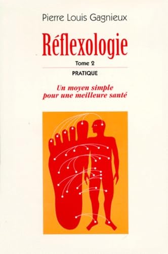 Réflexologie, tome 2 : Pratique