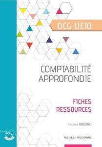 Comptabilité approfondie, DCG UE10 : fiches ressources : nouveau programme