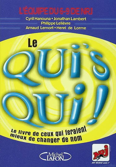 Le qui's qui ! : le livre de ceux qui feraient mieux de changer de nom