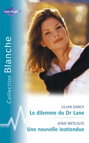 Le dilemme du Dr Lane. Une nouvelle inattendue