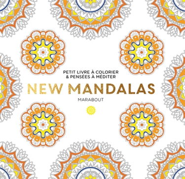 New mandalas : petit livre à colorier & pensées à méditer