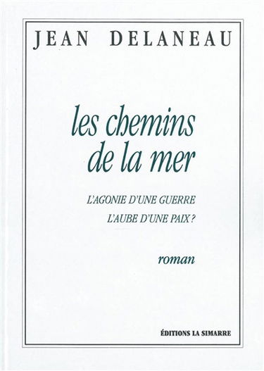 Les chemins de la mer : l'agonie d'une guerre, l'aube d'une paix ?