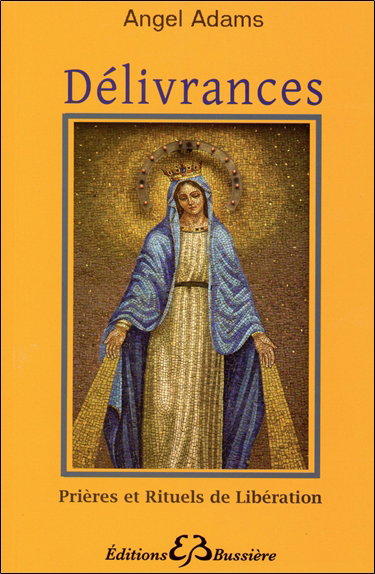 Délivrances : prières et rituels de libération