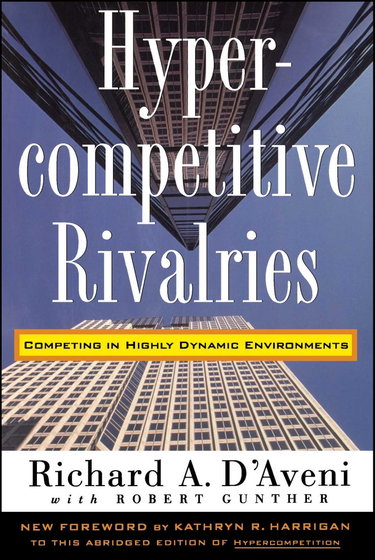 Couverture de Hypercompetitive Rivalries: Competing in Highly Dynamic Environments