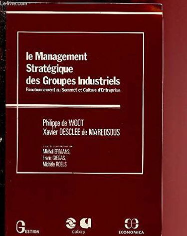Le Management stratégique des groupes industriels : fonctionnement au sommet et culture d'entreprise