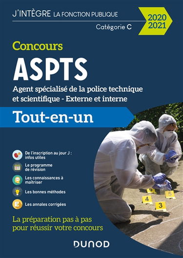 Concours ASPTS agent spécialisé de la police technique et scientifique : externe et interne, catégorie C : tout-en-un, 2020-2021