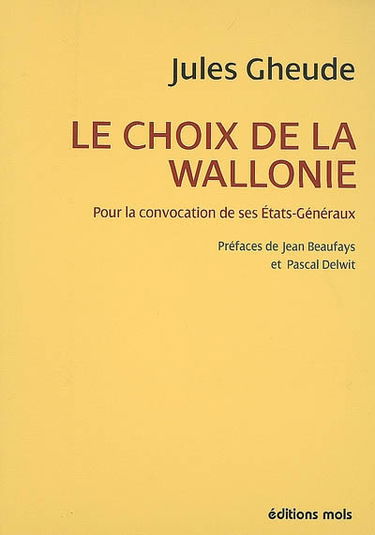 Le choix de la Wallonie : pour la convocation de ses Etats Généraux