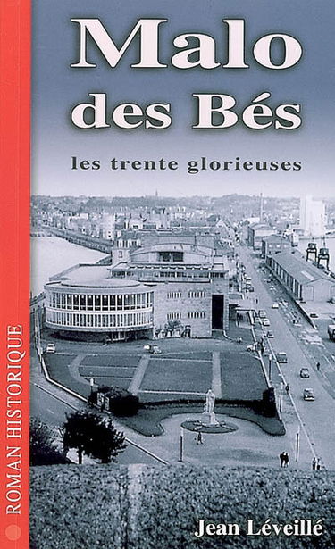 Malo des Bès. Vol. 3. Les Trente Glorieuses