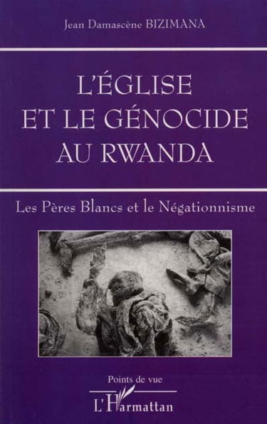 L'Eglise et le génocide au Rwanda : les pères blancs et le négationnisme