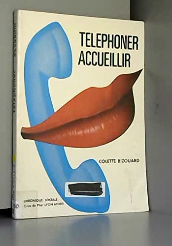 Téléphoner... Accueillir