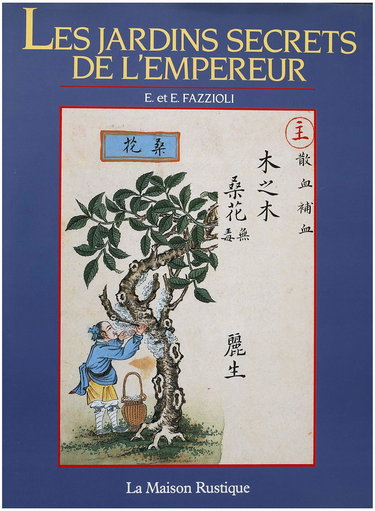Les Jardins secrets de l'empereur : d'après le Ben Cao impérial