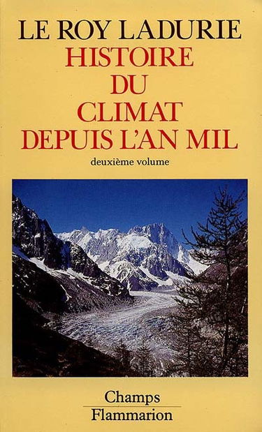 Histoire du climat depuis l'an mil. Vol. 2