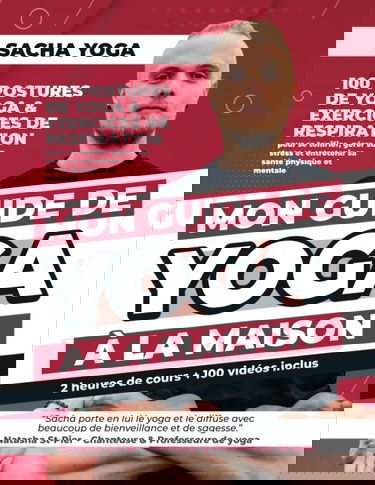 Mon guide de yoga à la maison: 100 postures de yoga & exercices de respiration pour se tonifier, gérer son stress et entretenir sa santé physique et mentale