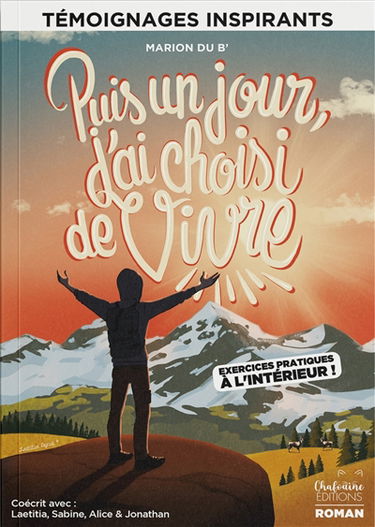 Puis un jour, j'ai choisi de vivre