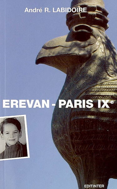 Erevan-Paris IXe : roman témoignage