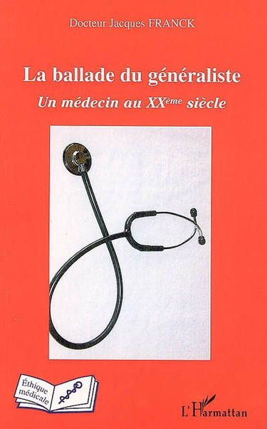 La ballade du généraliste : un médecin au XXe siècle