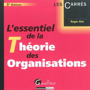 L'essentiel de la théorie des organisations