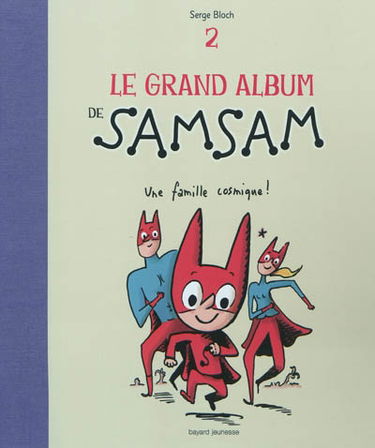 Le grand album de SamSam. Vol. 2. Une famille cosmique !