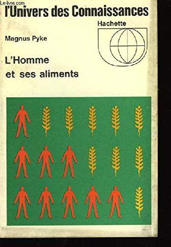 Couverture de L'Univers des Connaissance. L'Homme et ses aliments.