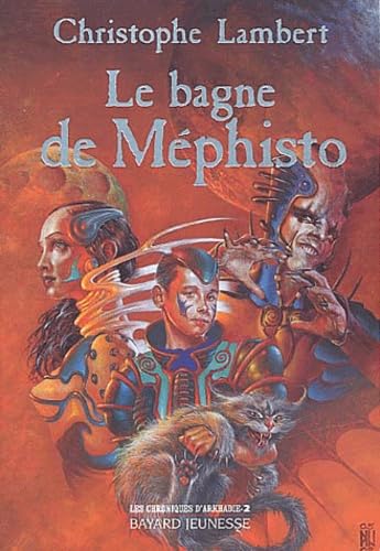 Les chroniques d'Arkhadie. Vol. 2. Le bagne de Mephisto