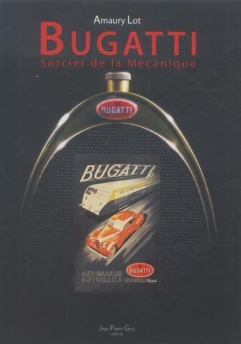 Bugatti: Sorcier de la mécanique