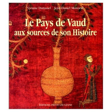Le Pays de Vaud aux sources de son histoire