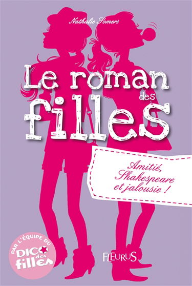 Le roman des filles. Amitié, Shakespeare et jalousie !