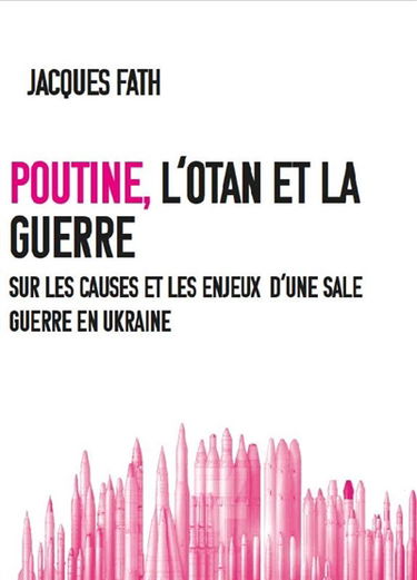 Poutine, l'OTAN et la guerre : sur les causes et les enjeux d'une sale guerre en Ukraine