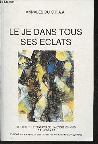 Annales du CRAA, n° 17. Multilinguisme et multiculturalisme en Amérique du Nord : le Je dans tous ses éclats et séminaire du CRAA