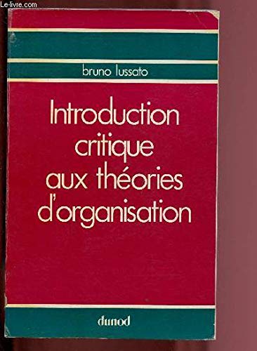 Introduction critique aux théories d'organisation : modèles cybernétiques, hommes, entreprises