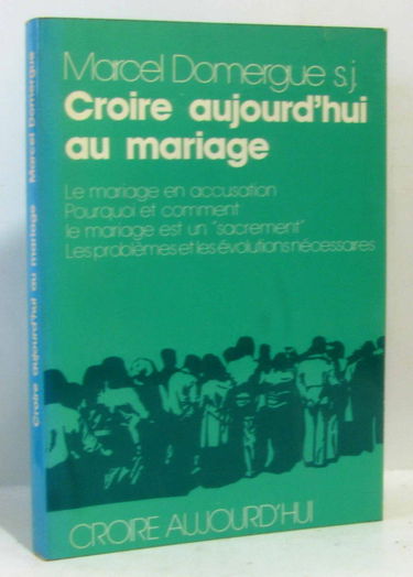 Croire aujourd'hui au mariage