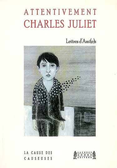 Attentivement Charles Juliet : lettres d'amies