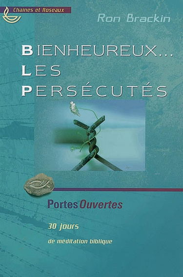 Bienheureux... les persécutés : 30 jours de méditation biblique