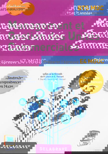 Management et gestion des unités commerciales : BTS MUC 1re et 2e années : préparer l'épreuve E4 MGUC