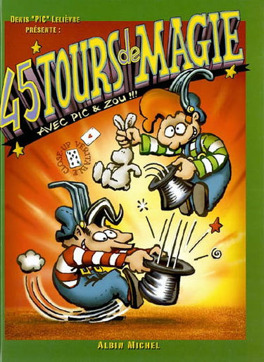 Denis Pic Lelièvre présente Pic et Zou dans... : 45 tours de magie
