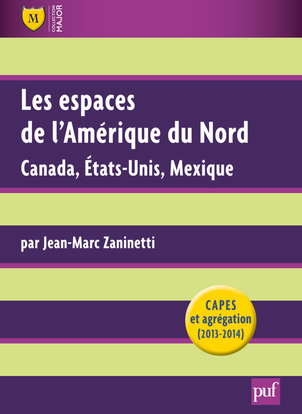Les espaces de l'Amérique du Nord : Canada, Etats-Unis, Mexique : CAPES et agrégation 2013-2014