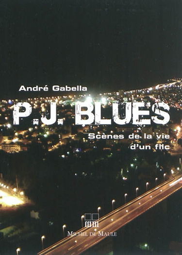 P.J. blues : scènes de la vie d'un flic : récits