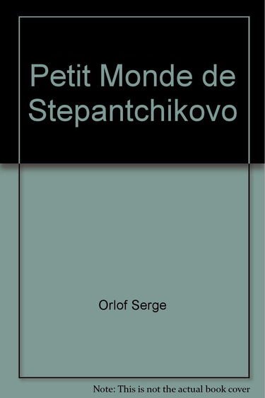 Le petit monde de Stepantchikovo : d'après une nouvelle de F.M. Dostoïevski
