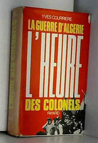 Couverture de LA GUERRE D'ALGERIE T III L' HEURE DES COLONELS