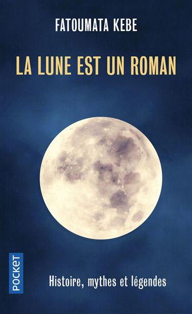 La Lune est un roman : histoire, mythes et légendes