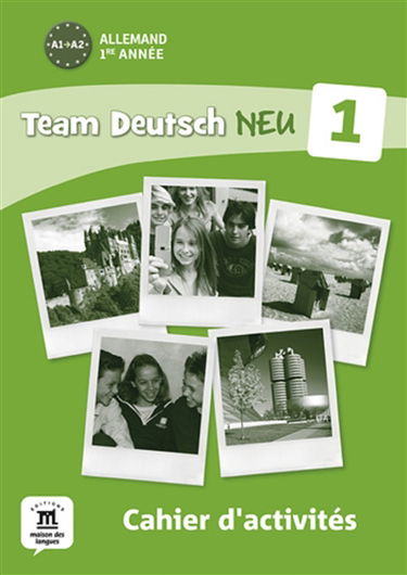 Team Deutsch neu 1, allemand 1re année, A1-A2 : cahier d'activités