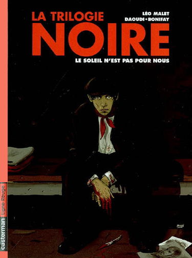 La trilogie noire. Vol. 2. Le soleil n'est pas pour nous